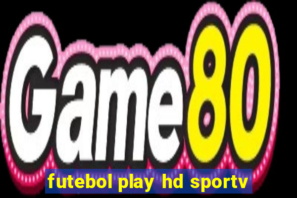 futebol play hd sportv